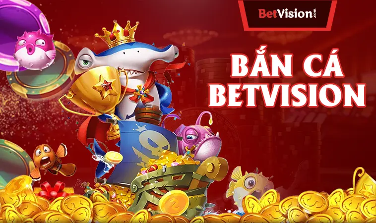 Nhà Cái BetVision: Lựa Chọn Hàng Đầu Cho Dân Cá Cược Online - BetVision Ummeto 25 Bắn cá BETVISION lựa chọn chọn hàng đầu của dân cá cược!